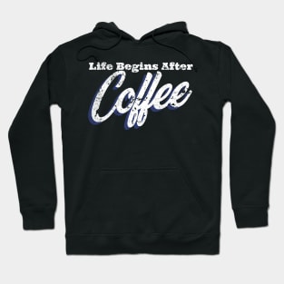 Life Begins After Coffee Hoodie